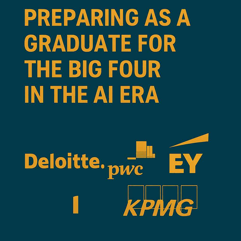 How to Be Prepared in the AI Age for a Graduate/Intern Role in Big 4